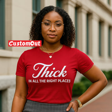 Confidence Tee: "Thick in All the Right Places" - 0