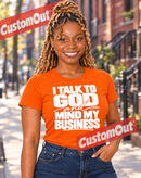 I Talk to God and Mind My Business T-shirt in Orange