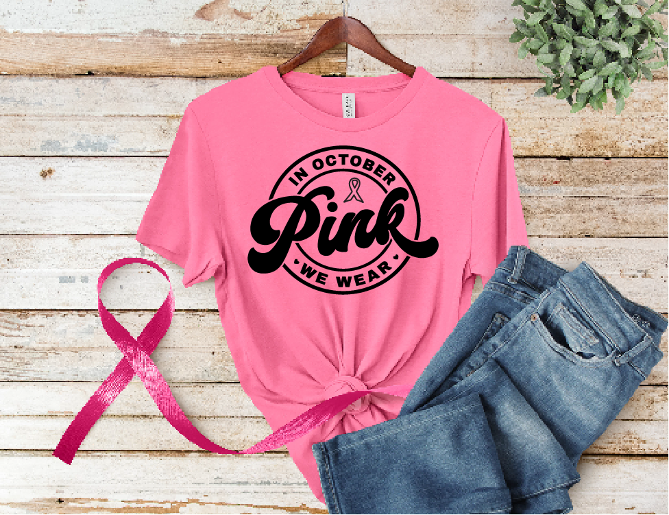 In October We Wear Pink - Breast Cancer Awareness T-Shirt