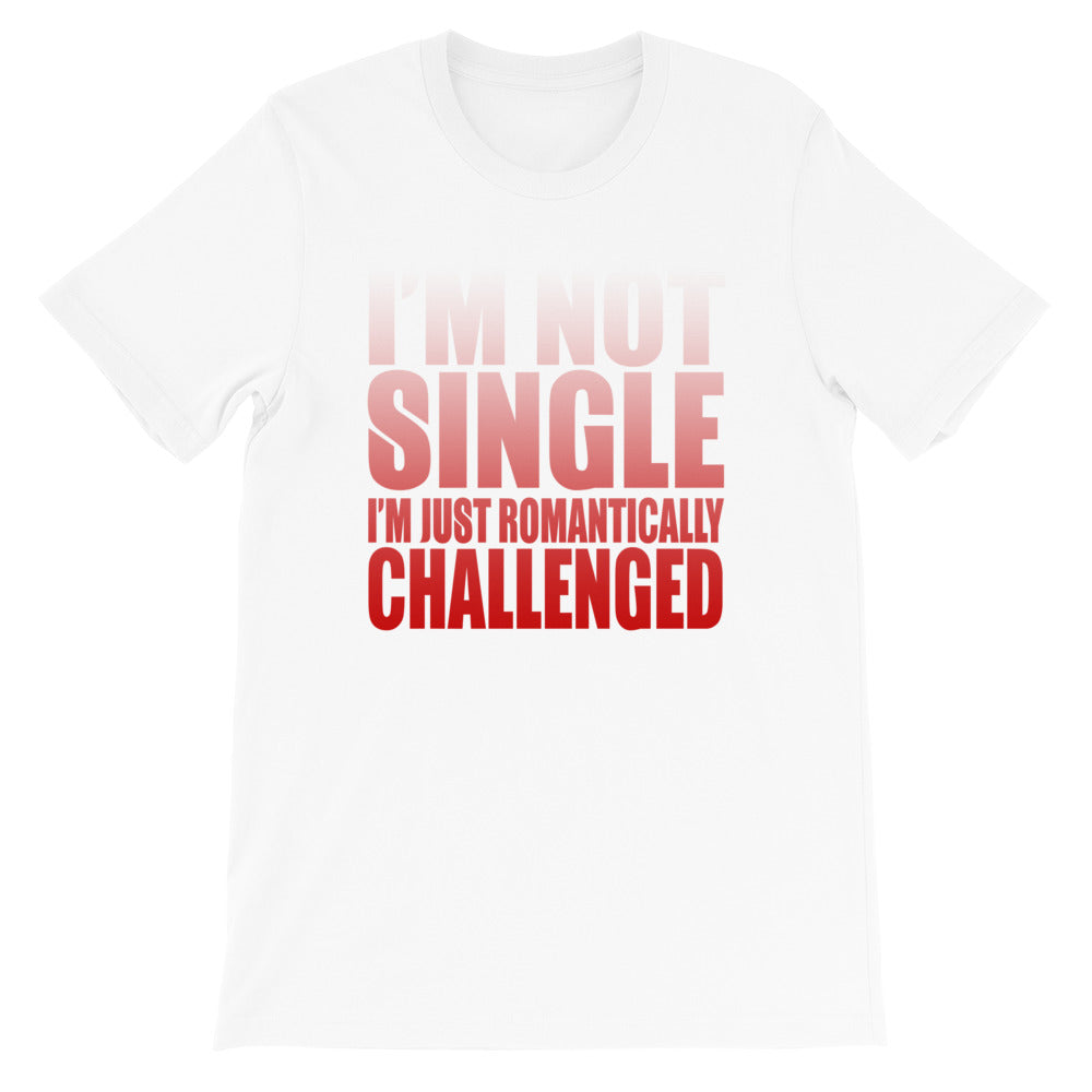 I'm Not Single-  Unisex T-Shirt - 0