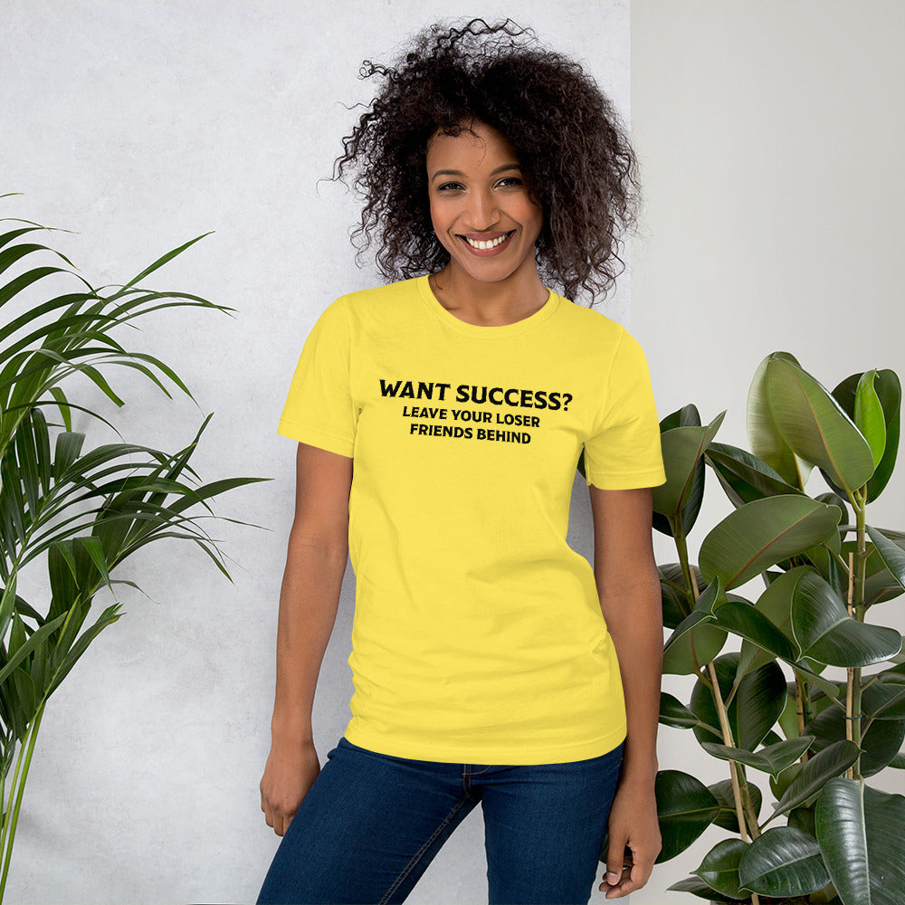 Want Success - Unisex T-Shirt - 0
